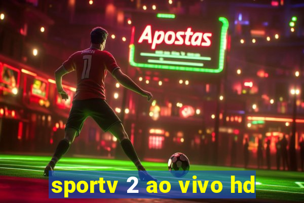 sportv 2 ao vivo hd